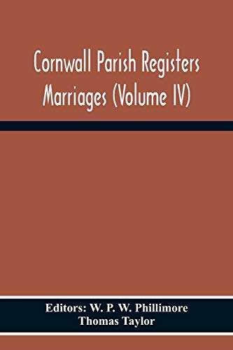 Imagen de archivo de Cornwall Parish Registers Marriages (Volume Iv) a la venta por Lucky's Textbooks