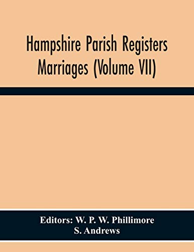Beispielbild fr Hampshire Parish Registers Marriages (Volume Vii) zum Verkauf von Lucky's Textbooks