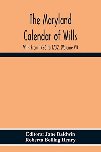 Beispielbild fr The Maryland Calendar Of Wills. Wills From 1726 To 1732, (Volume Vi) zum Verkauf von Lucky's Textbooks