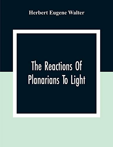 Imagen de archivo de The Reactions Of Planarians To Light a la venta por Lucky's Textbooks