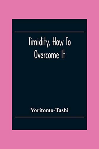 Stock image for Timidity, How To Overcome It for sale by Lucky's Textbooks