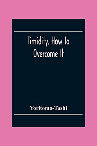 Stock image for Timidity, How To Overcome It for sale by Books Unplugged