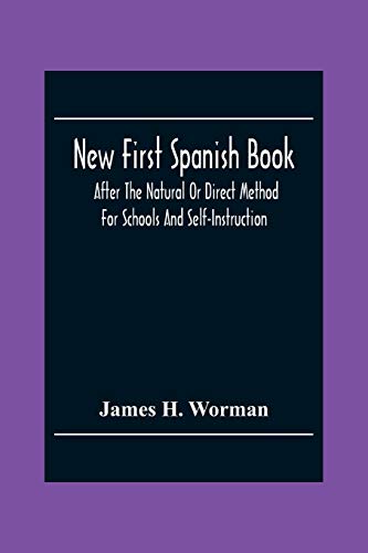 Stock image for New First Spanish Book, After The Natural Or Direct Method For Schools And Self-Instruction for sale by Books Puddle