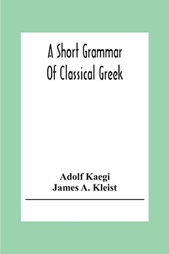 Beispielbild fr A Short Grammar Of Classical Greek zum Verkauf von Lucky's Textbooks