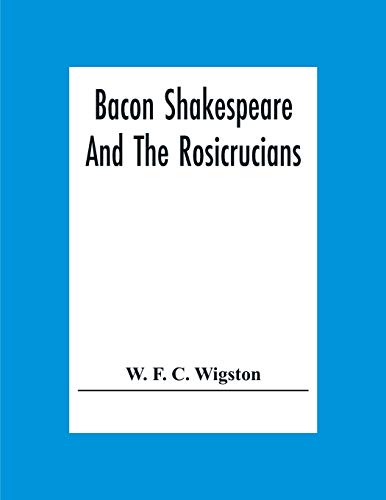 Imagen de archivo de Bacon Shakespeare And The Rosicrucians a la venta por Ria Christie Collections