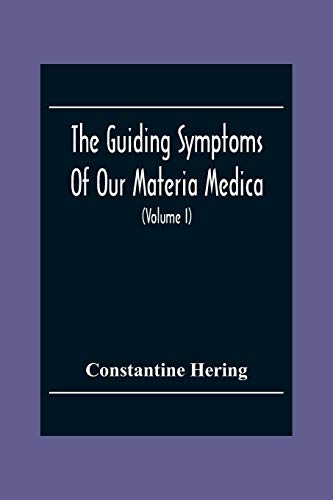 Stock image for The Guiding Symptoms Of Our Materia Medica (Volume I) for sale by Lucky's Textbooks