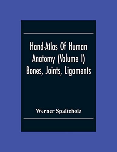 Stock image for Hand-Atlas Of Human Anatomy (Volume I) Bones, Joints, Ligaments for sale by Lucky's Textbooks