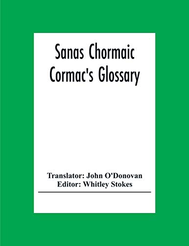 Imagen de archivo de Sanas Chormaic. Cormac'S Glossary a la venta por Ria Christie Collections