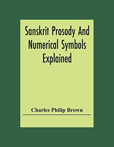 Stock image for Sanskrit Prosody And Numerical Symbols Explained for sale by Chiron Media