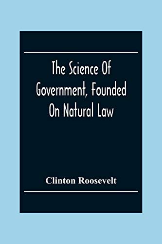 Beispielbild fr The Science Of Government, Founded On Natural Law zum Verkauf von Save With Sam