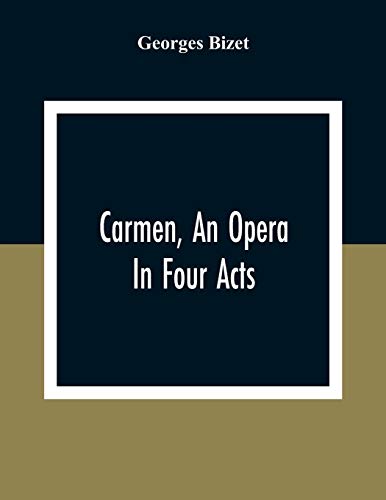 Stock image for Carmen, An Opera In Four Acts for sale by Chiron Media