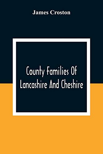 Stock image for County Families Of Lancashire And Cheshire for sale by Books Unplugged