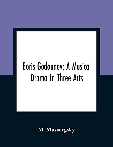 Beispielbild fr Boris Godounov; A Musical Drama In Three Acts [Soft Cover ] zum Verkauf von booksXpress
