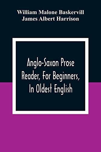 Stock image for Anglo-Saxon Prose Reader, For Beginners, In Oldest English; Prepared With Grammar, Notes, And Vocabulary for sale by Lucky's Textbooks