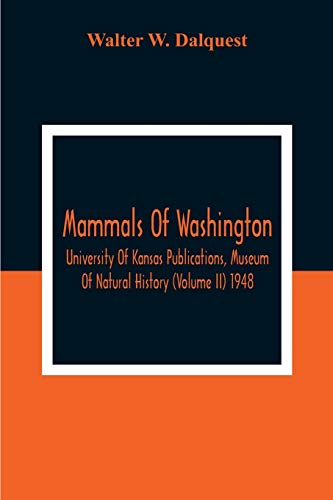 Stock image for Mammals Of Washington; University Of Kansas Publications, Museum Of Natural History (Volume Ii) 1948 for sale by Lucky's Textbooks