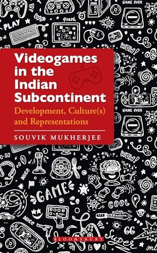 Stock image for Videogames in the Indian Subcontinent: Development, Culture(s) and Representations for sale by Kennys Bookshop and Art Galleries Ltd.