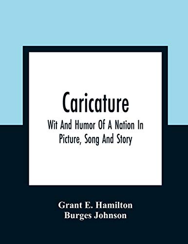 Stock image for Caricature: Wit And Humor Of A Nation In Picture, Song And Story for sale by Lucky's Textbooks