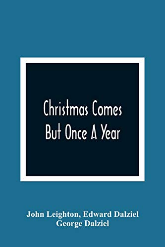 9789354360084: Christmas Comes But Once A Year: Showing What Mr. Brown Did, Thought, And Intended To Do, During That Festive Season