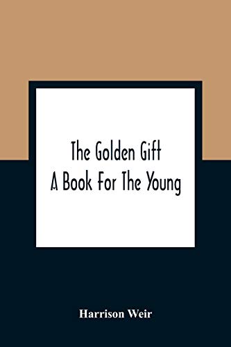 Beispielbild fr The Golden Gift; A Book For The Young zum Verkauf von Lucky's Textbooks