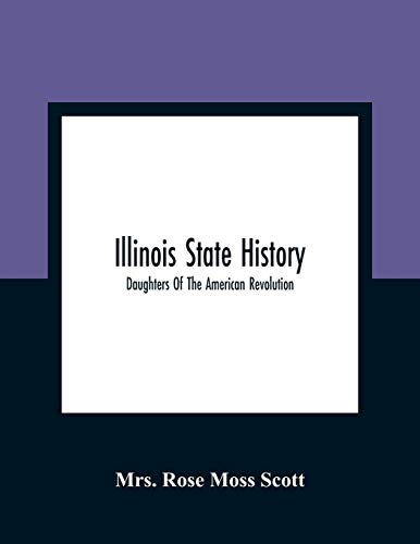 Stock image for Illinois State History; Daughters Of The American Revolution for sale by Lucky's Textbooks