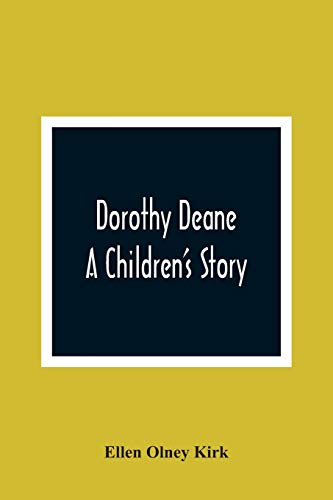 Stock image for Dorothy Deane; A Children'S Story for sale by Lucky's Textbooks