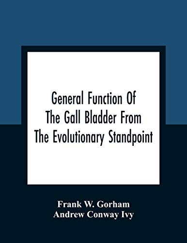 Stock image for General Function Of The Gall Bladder From The Evolutionary Standpoint for sale by Chiron Media