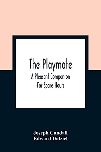 Imagen de archivo de The Playmate: A Pleasant Companion For Spare Hours a la venta por Lucky's Textbooks