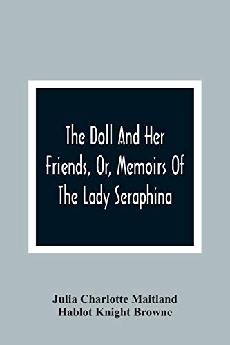 9789354362712: The Doll And Her Friends, Or, Memoirs Of The Lady Seraphina