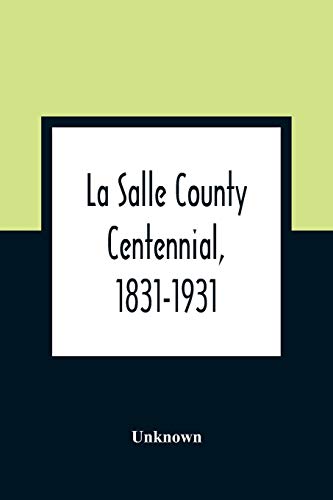 Stock image for La Salle County Centennial, 1831-1931 for sale by Chiron Media