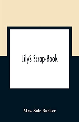 Stock image for Lily'S Scrap-Book for sale by Lucky's Textbooks