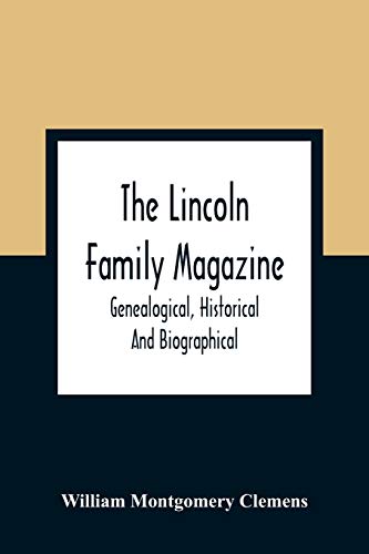 Stock image for The Lincoln Family Magazine: Genealogical, Historical And Biographical for sale by Lucky's Textbooks