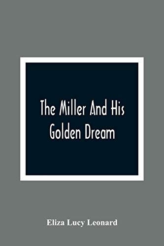 Stock image for The Miller And His Golden Dream for sale by Chiron Media