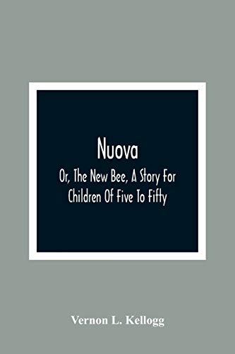 Stock image for Nuova; Or, The New Bee, A Story For Children Of Five To Fifty; With Songs by Charlotte Kellogg, Illustrated by Milo Winter for sale by Lucky's Textbooks