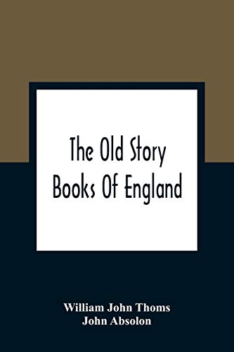 Imagen de archivo de The Old Story Books Of England: Illustrated With Twelve Pictures By Eminent Artists a la venta por Lucky's Textbooks