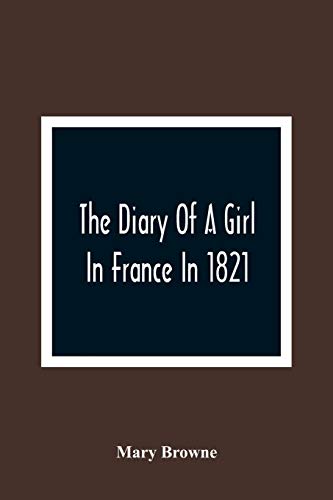 Beispielbild fr The Diary Of A Girl In France In 1821 zum Verkauf von Buchpark