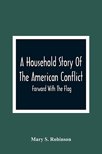 9789354364150: A Household Story Of The American Conflict: Forward With The Flag