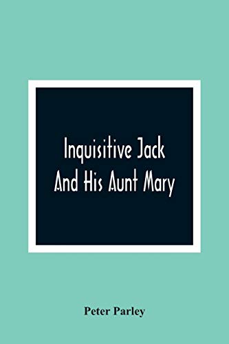 Beispielbild fr Inquisitive Jack And His Aunt Mary zum Verkauf von Lucky's Textbooks