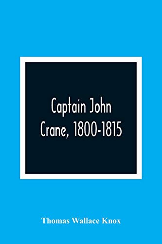 Imagen de archivo de Captain John Crane, 1800-1815 a la venta por Lucky's Textbooks