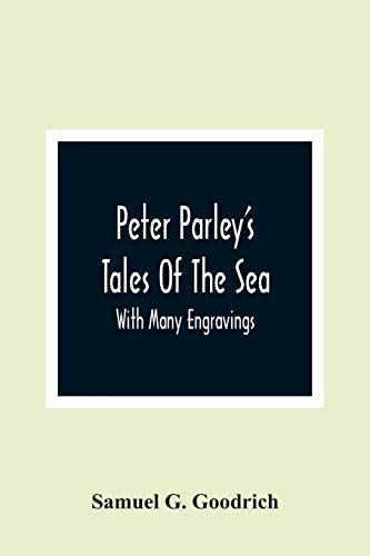 Stock image for Peter Parley'S Tales Of The Sea: With Many Engravings for sale by Lucky's Textbooks