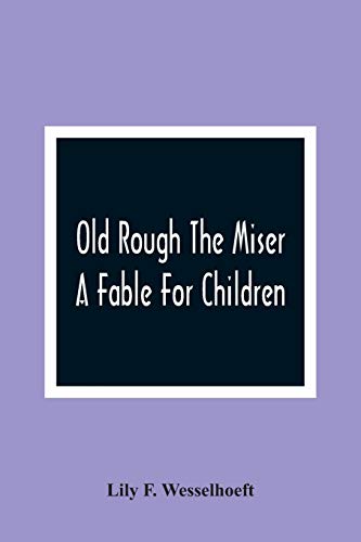 Beispielbild fr Old Rough The Miser : A Fable For Children zum Verkauf von Buchpark