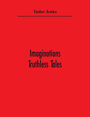 Imagen de archivo de Imaginotions; Truthless Tales a la venta por Lucky's Textbooks