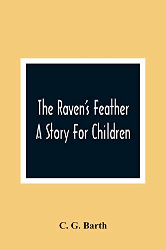 Stock image for The Raven'S Feather: A Story For Children for sale by Lucky's Textbooks
