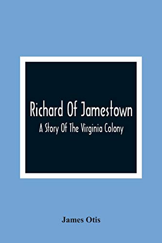 Stock image for Richard Of Jamestown; A Story Of The Virginia Colony for sale by Lucky's Textbooks