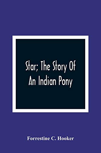 Imagen de archivo de Star; The Story Of An Indian Pony a la venta por Ria Christie Collections