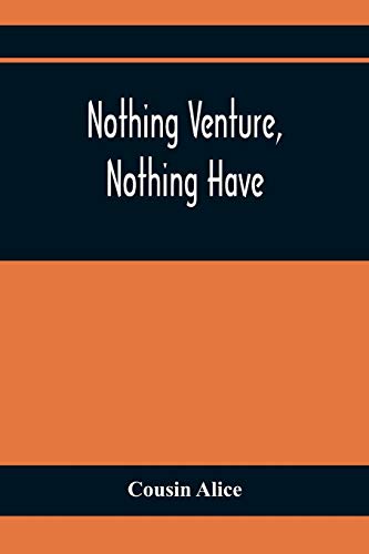 Imagen de archivo de Nothing Venture, Nothing Have a la venta por Lucky's Textbooks