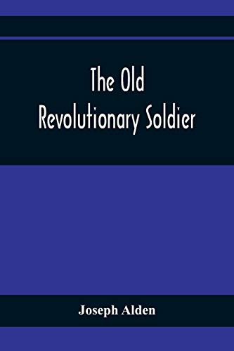 Imagen de archivo de The Old Revolutionary Soldier a la venta por Lucky's Textbooks