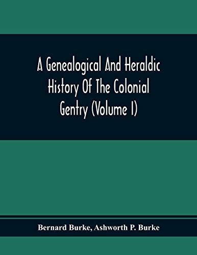 Imagen de archivo de A Genealogical And Heraldic History Of The Colonial Gentry (Volume I) a la venta por Lucky's Textbooks
