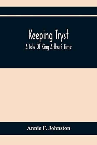 Beispielbild fr Keeping Tryst; A Tale Of King Arthur'S Time [Soft Cover ] zum Verkauf von booksXpress