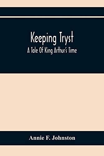 Stock image for Keeping Tryst; A Tale Of King Arthur'S Time [Soft Cover ] for sale by booksXpress