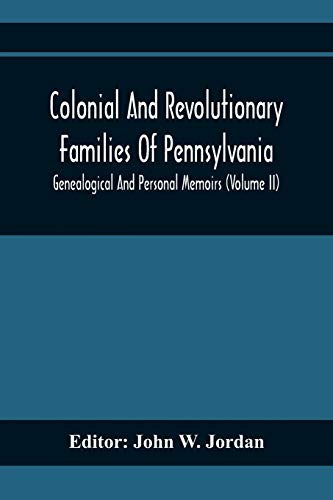 Stock image for Colonial And Revolutionary Families Of Pennsylvania; Genealogical And Personal Memoirs (Volume Ii) for sale by Lucky's Textbooks